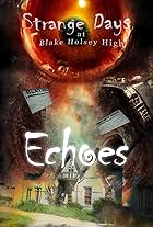 Strange Days at Blake Holsey High: Echoes