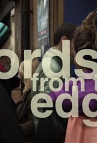 Primary photo for Words from the Edge Primary photo for Words from the Edge