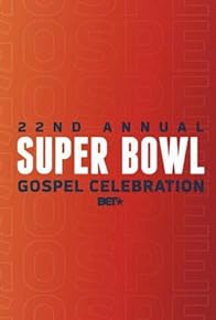 Primary photo for 22nd Super Bowl Gospel Celebration Primary photo for 22nd Super Bowl Gospel Celebration