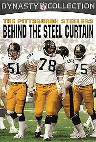 Primary photo for The Pittsburgh Steelers: Behind the Steel Curtain Primary photo for The Pittsburgh Steelers: Behind the Steel Curtain