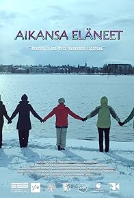 Primary photo for Aikansa eläneet Primary photo for Aikansa eläneet
