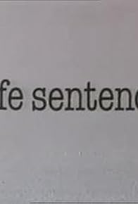 Primary photo for Life Sentence Primary photo for Life Sentence