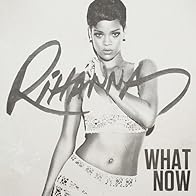 Primary photo for Rihanna: What Now