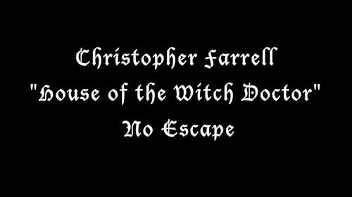 House of the Witch Doctor   "No Escape"