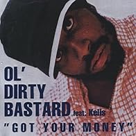 Primary photo for Ol' Dirty Bastard Feat. Kelis: Got Your Money Primary photo for Ol' Dirty Bastard Feat. Kelis: Got Your Money
