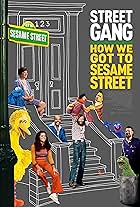 Street Gang: How We Got to Sesame Street