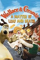 Wallace & Gromit: Un asunto de pan o muerte (2008)