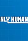 Only Human (2005)