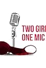 Two Girls One Mic: The Porncast (2018)