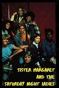 Primary photo for Sister Margaret and the Saturday Night Ladies Primary photo for Sister Margaret and the Saturday Night Ladies