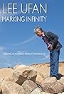 Lee Ufan: Marking Infinity (2012)