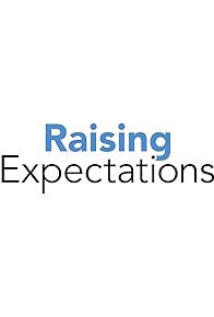 Primary photo for Raising Expectations Primary photo for Raising Expectations