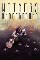 Witness Underground