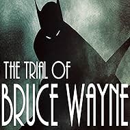 The Trial of Bruce Wayne Audio Drama (2022)