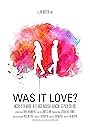 Was It Love? (2017)