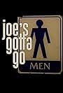 Joe's Gotta Go (2010)