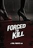 Forced to Kill (2016) Poster