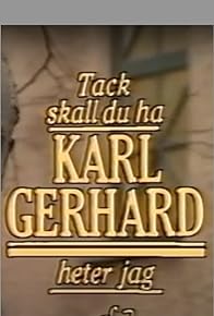 Primary photo for Tack ska du ha, Karl Gerhard heter jag