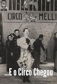 Primary photo for E o Circo Chegou Primary photo for E o Circo Chegou
