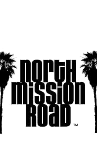 Primary photo for North Mission Road Primary photo for North Mission Road