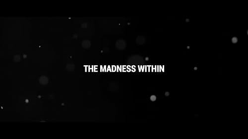 The Madness Within first Teaser