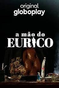 Primary photo for A Mão do Eurico