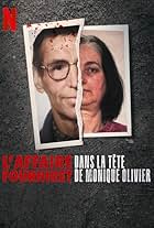 L'Affaire Fourniret: Dans la tête de Monique Olivier