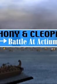 Primary photo for Anthony & Cleopatra: Battle At Actium