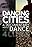 Dancing Cities