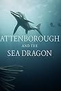 Attenborough and the Sea Dragon (2018)