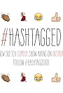 The #Hashtagged Show (2016)