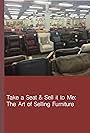 Take a Seat & Sell It to Me: The Art of Selling Furniture