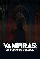 Vampiras: As Noivas de Drácula