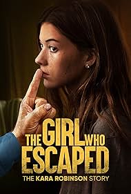 The Girl Who Escaped: The Kara Robinson Story (2023)