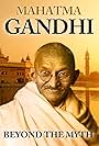 Mohandas K. Gandhi in Mahatma Gandhi Beyond the Myth (2019)