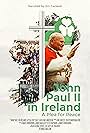 John Paul II in Ireland: A Plea for Peace (2018)