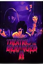 Theatre of the Deranged II (2013)