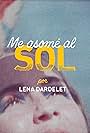 Lena Dardelet: Me Asomé al Sol (2021)