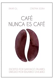 Café nunca es café (2016)