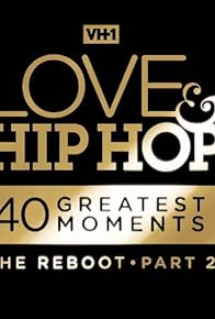 Primary photo for 40 Greatest Love & Hip Hop Moments: The Reboot - Part 2