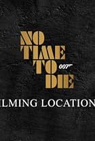 No Time to Die: Filming Locations (2021)