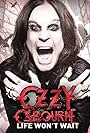 Ozzy Osbourne in Ozzy Osbourne: Life Won't Wait (2010)