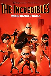 Primary photo for The Incredibles: When Danger Calls Primary photo for The Incredibles: When Danger Calls