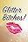 Glitter Bitches