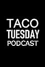 Taco Tuesday Podcast (2020)