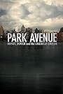 Park Avenue: Money, Power and the American Dream (2012)