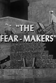 Primary photo for The Fear-Makers Primary photo for The Fear-Makers