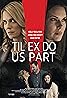 Til Ex Do Us Part (2018) Poster