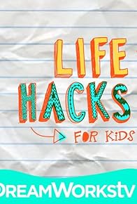 Primary photo for Life Hacks for Kids