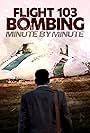 Flight 103 Bombing: Minute by Minute (2024)